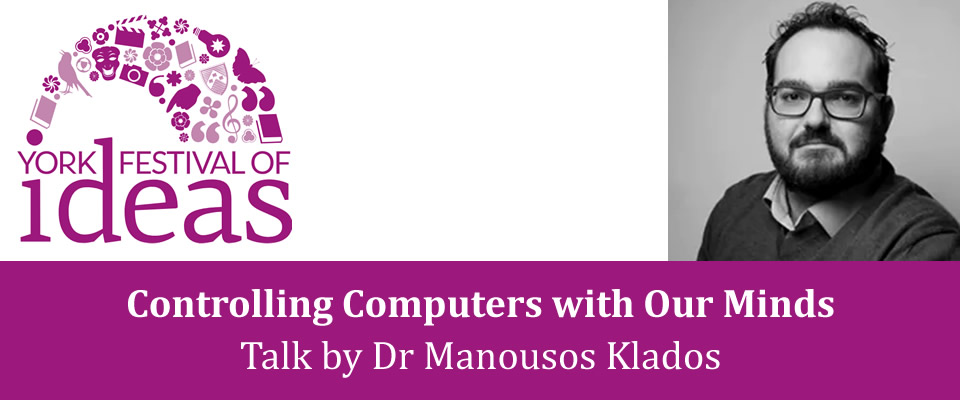 Can We Control Computers with Our Brain? Yes!!! - Talk by Dr Manousos Klados