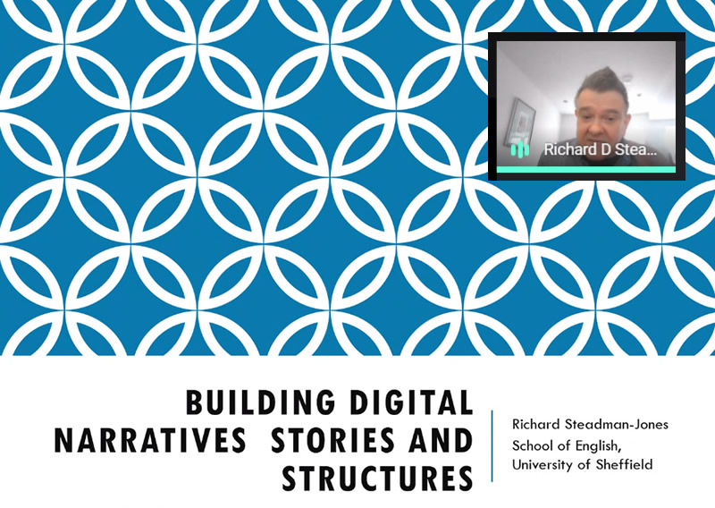 Dr Richard Steadman-Jones delivered an intriguing presentation titled: “Building Digital Narratives: Stories and Structures”