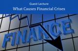 Guest lecture: What Causes Financial Crises